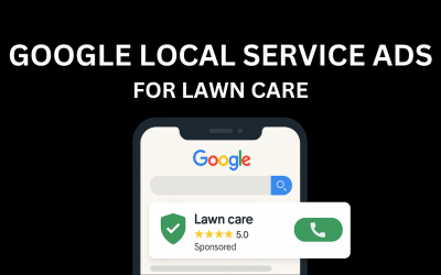 Google Local Service Ads for Lawn Care Companies